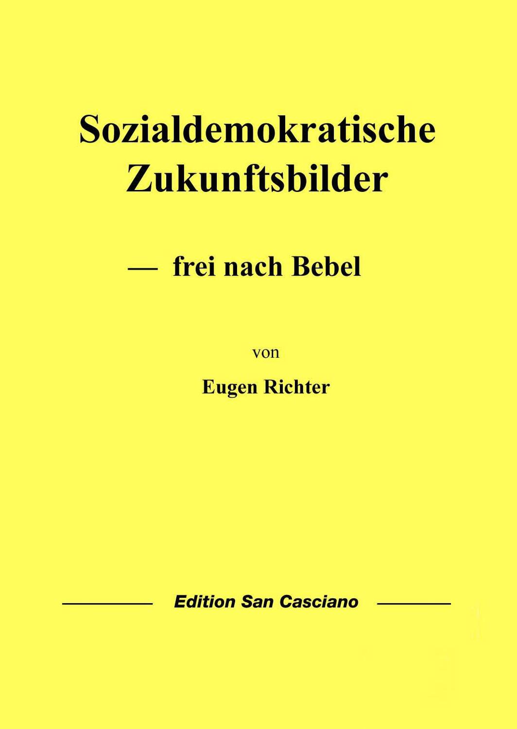 Cover: 9783942318167 | Sozialdemokratische Zukunftsbilder | - frei nach Bebel | Eugen Richter