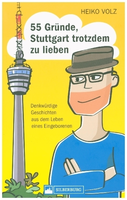 Cover: 9783842523326 | 55 Gründe, Stuttgart trotzdem zu lieben | Heiko Volz | Taschenbuch