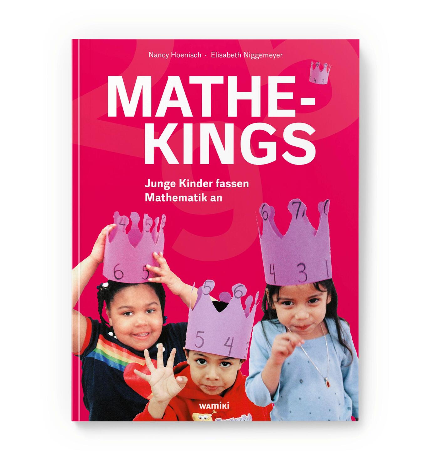 Cover: 9783945810071 | Mathe-Kings | Junge Kinder fassen Mathematik an | Hoenisch (u. a.)