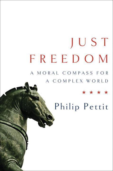 Cover: 9780393063974 | Just Freedom: A Moral Compass for a Complex World | Philip Pettit