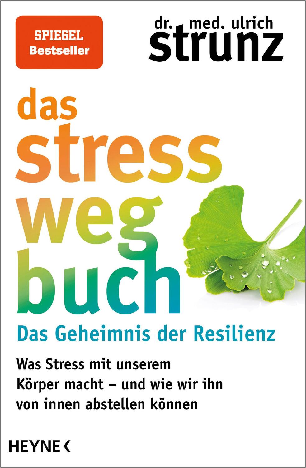 Cover: 9783453218109 | Das Stress-weg-Buch - Das Geheimnis der Resilienz | Ulrich Strunz