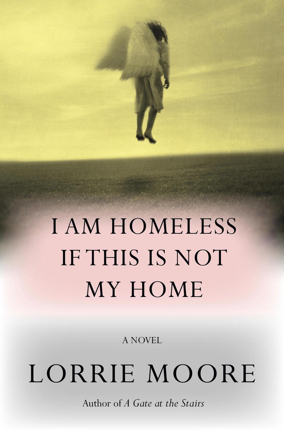Cover: 9781524712525 | I Am Homeless If This Is Not My Home | A Novel | Lorrie Moore | Buch