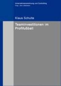 Cover: 9783837075212 | Teaminvestitionen im Profifußball | Klaus Schulte | Buch | 268 S.