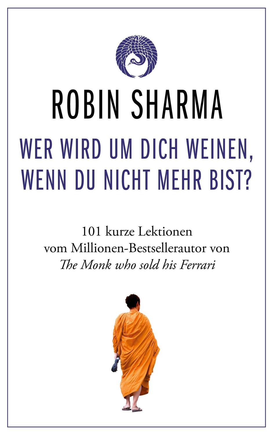 Cover: 9783959726122 | Wer wird um dich weinen, wenn du nicht mehr bist? | Robin Sharma