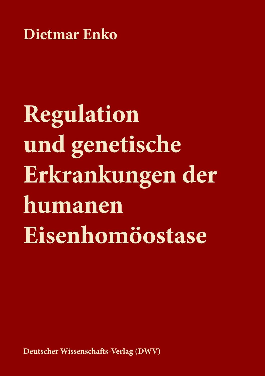 Cover: 9783868881769 | Regulation und genetische Erkrankungen der humanen Eisenhomöostase