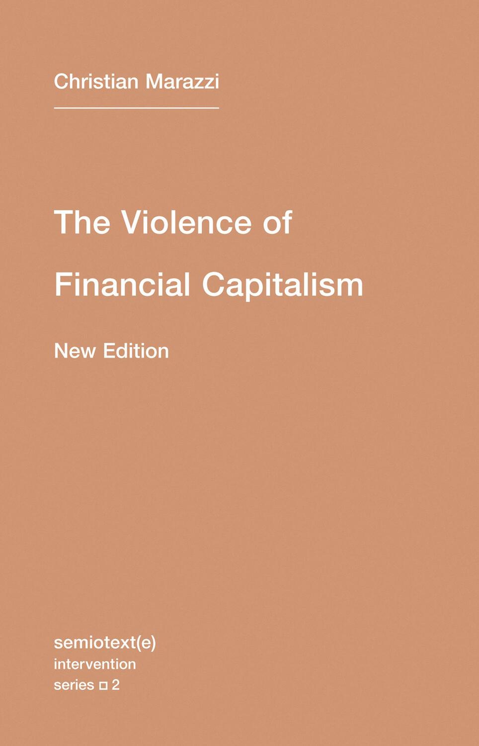 Cover: 9781584351023 | The Violence of Financial Capitalism | Christian Marazzi | Taschenbuch