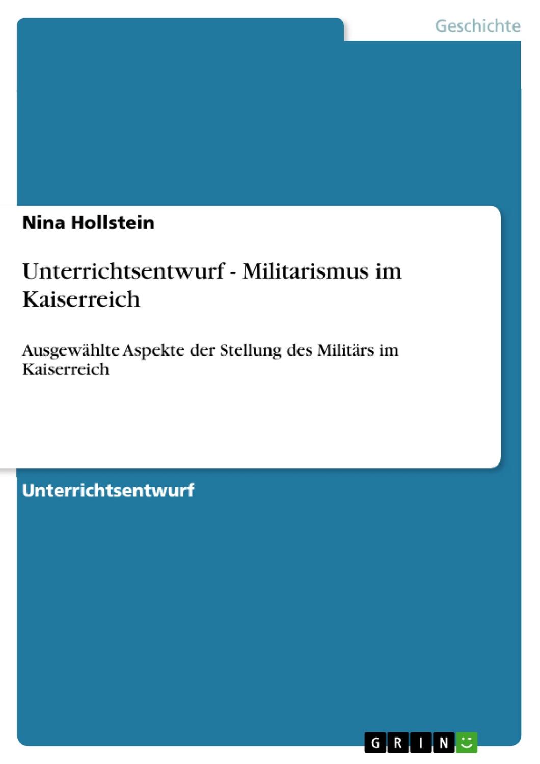 Cover: 9783656329626 | Unterrichtsentwurf - Militarismus im Kaiserreich | Nina Hollstein