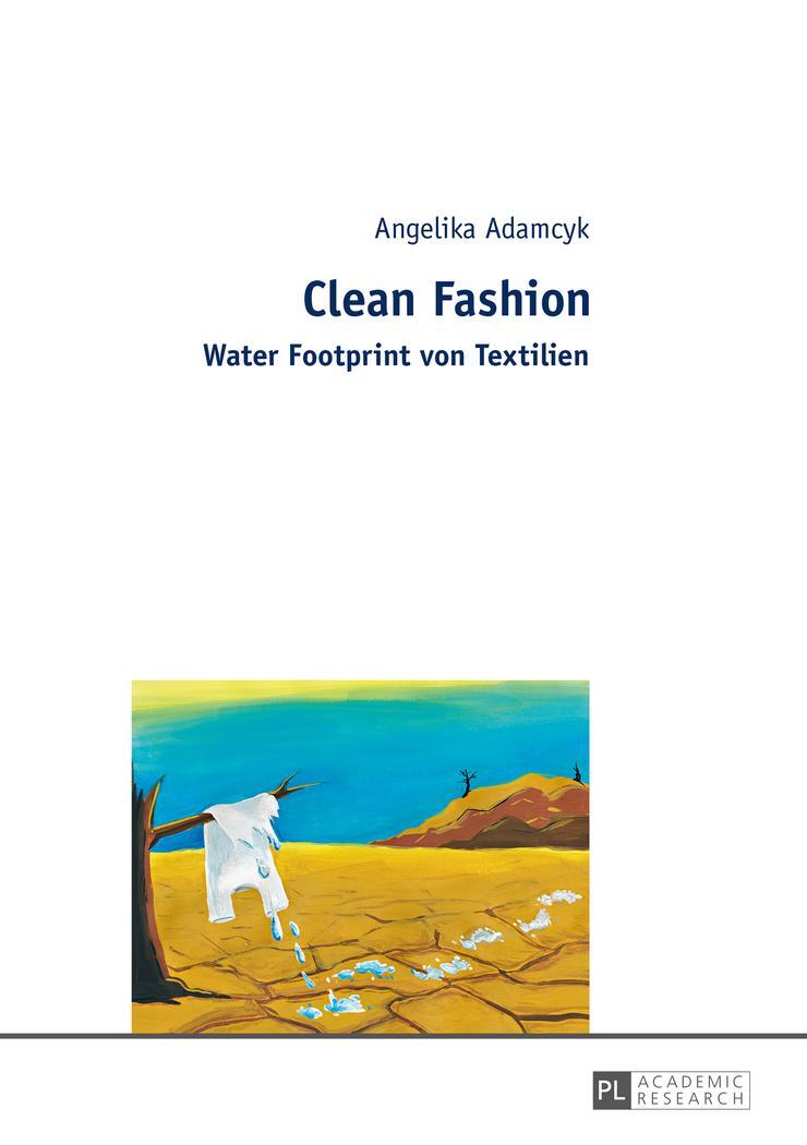 Cover: 9783631660096 | Clean Fashion | Water Footprint von Textilien | Angelika Adamcyk