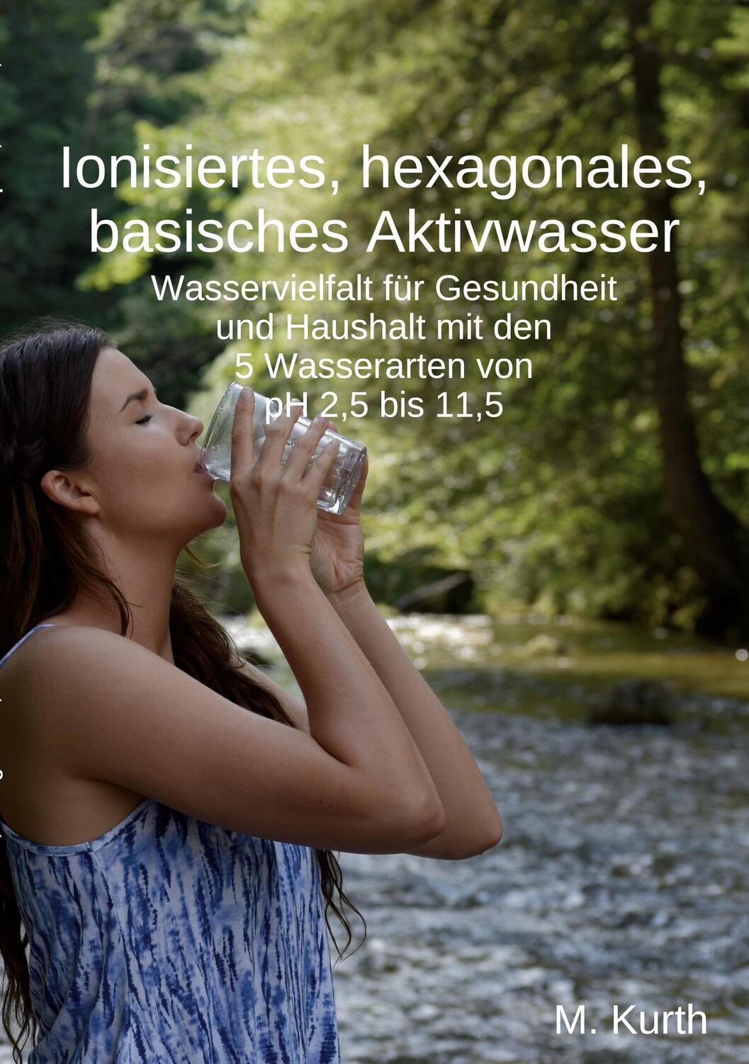 Cover: 9783759730572 | Ionisiertes, hexagonales, basisches Aktivwasser | Michael Kurth | Buch