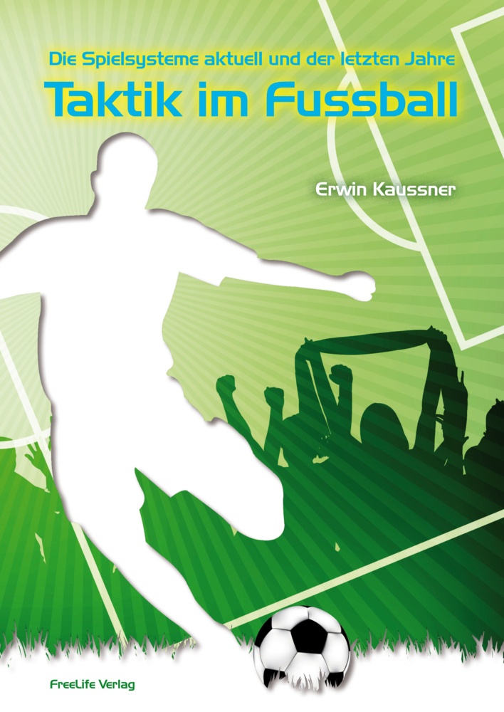Cover: 9783980842518 | Taktik im Fußball | Die Spielsysteme aktuell und der letzten Jahre