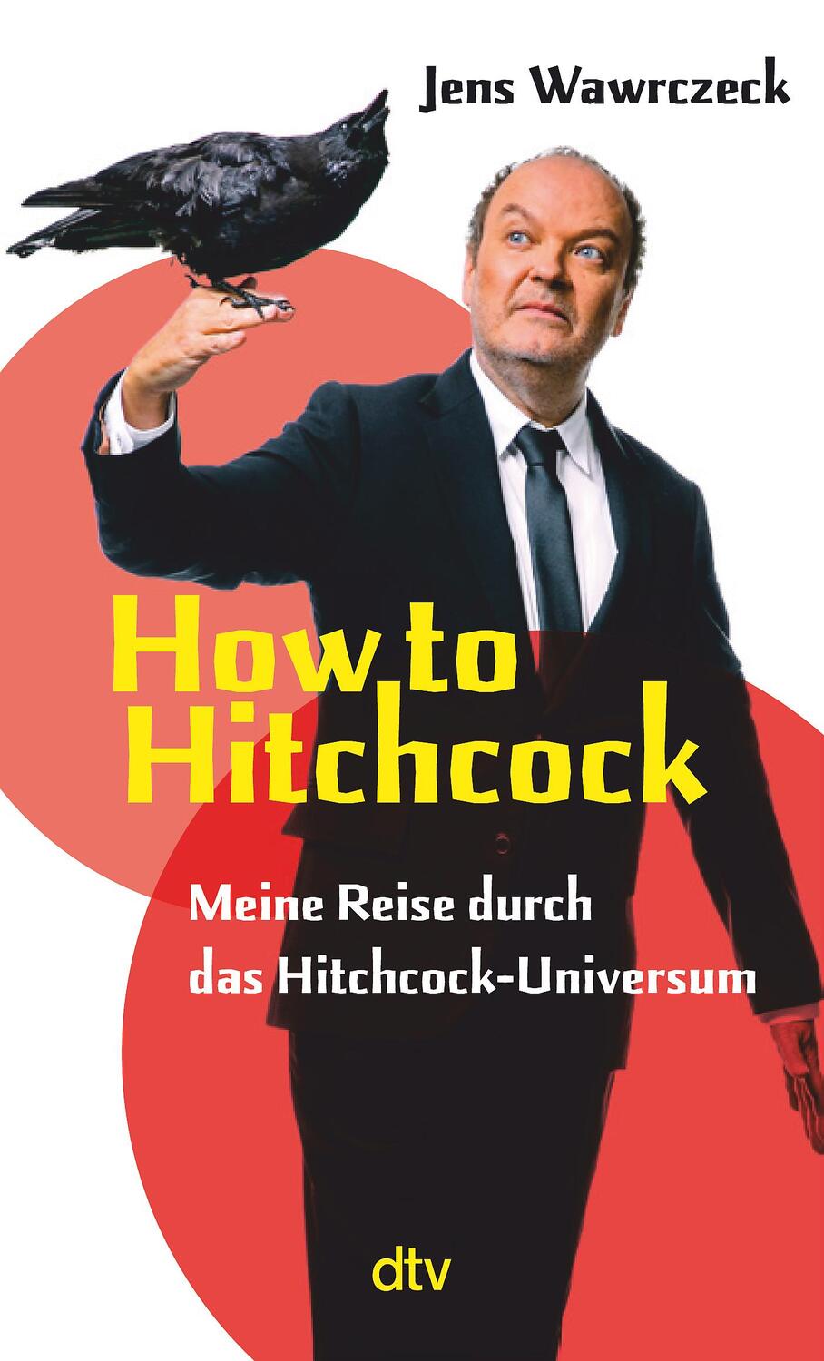 Cover: 9783423352178 | How to Hitchcock | Meine Reise durch das Hitchcock-Universum | Buch