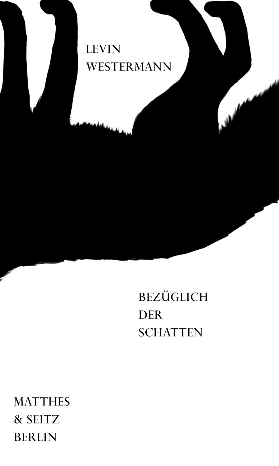 Cover: 9783957577818 | bezüglich der schatten | Levin Westermann | Buch | Dichtung | Deutsch