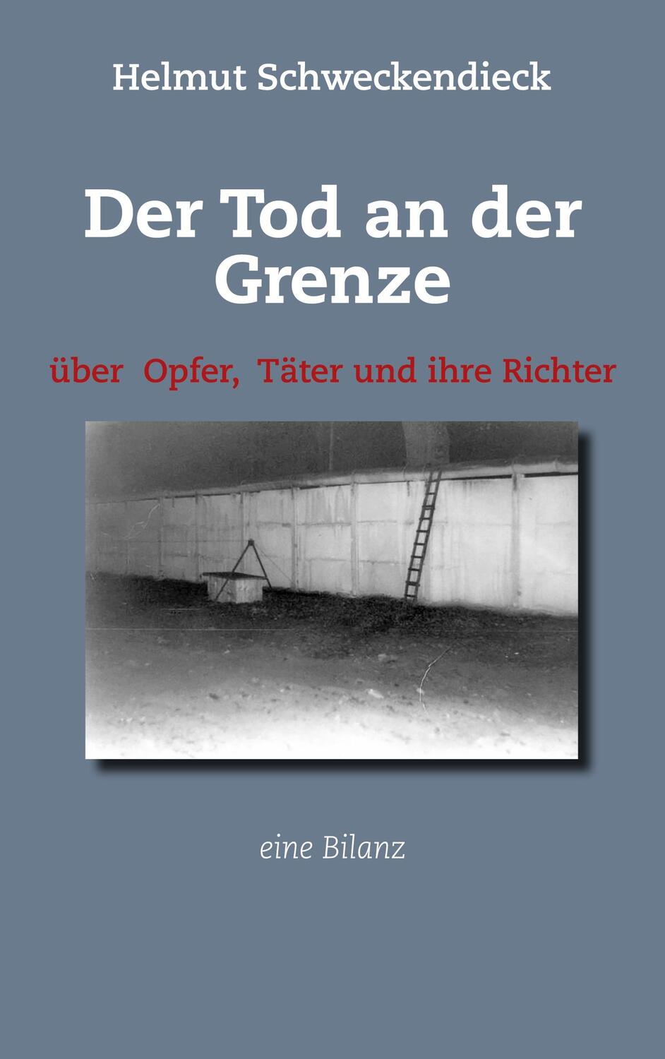 Cover: 9783752664539 | Der Tod an der Grenze | Helmut Schweckendieck | Taschenbuch