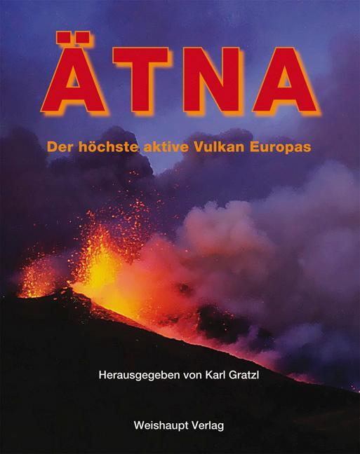 Cover: 9783705903487 | Der Ätna | Der höchste aktive Vulkan Europas | Karl Gratzl | Buch