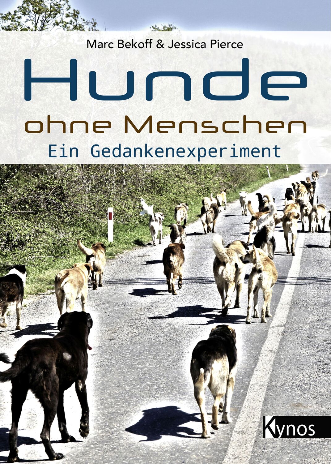 Cover: 9783954642809 | Hunde ohne Menschen | Ein Gedankenexperiment | Marc Bekoff (u. a.)