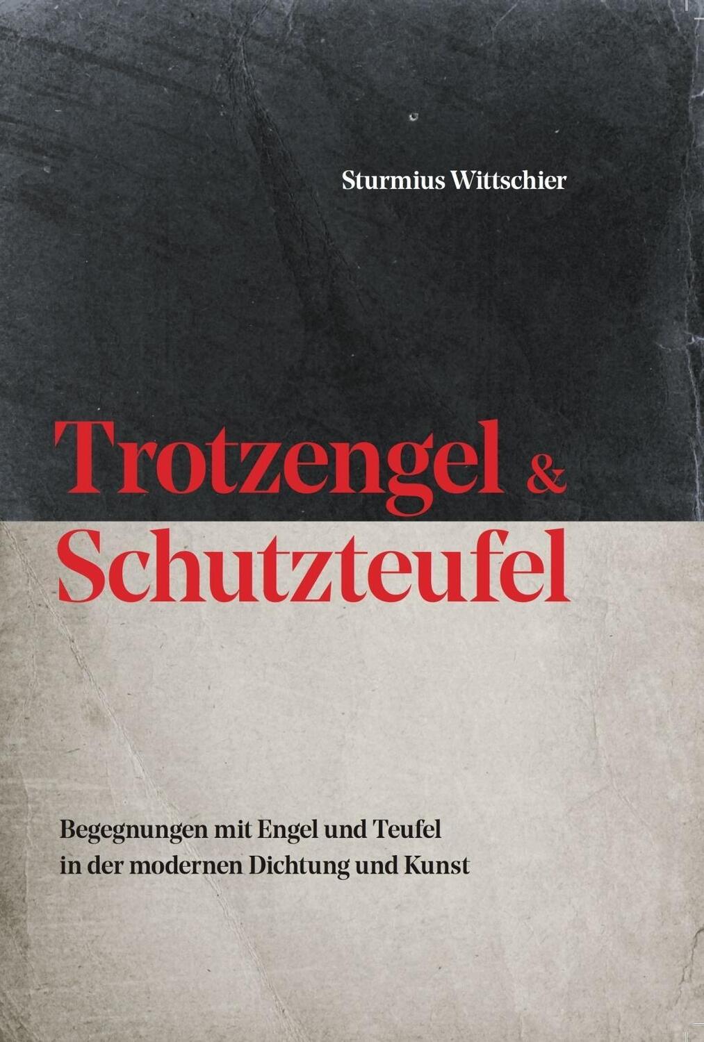 Cover: 9783952429679 | Wittschier, S: Trotzengel und Schutzteufel | Sturmius Wittschier