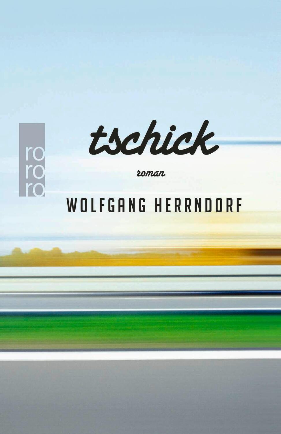 Cover: 9783499013218 | Tschick | Wolfgang Herrndorf | Buch | 368 S. | Deutsch | 2023