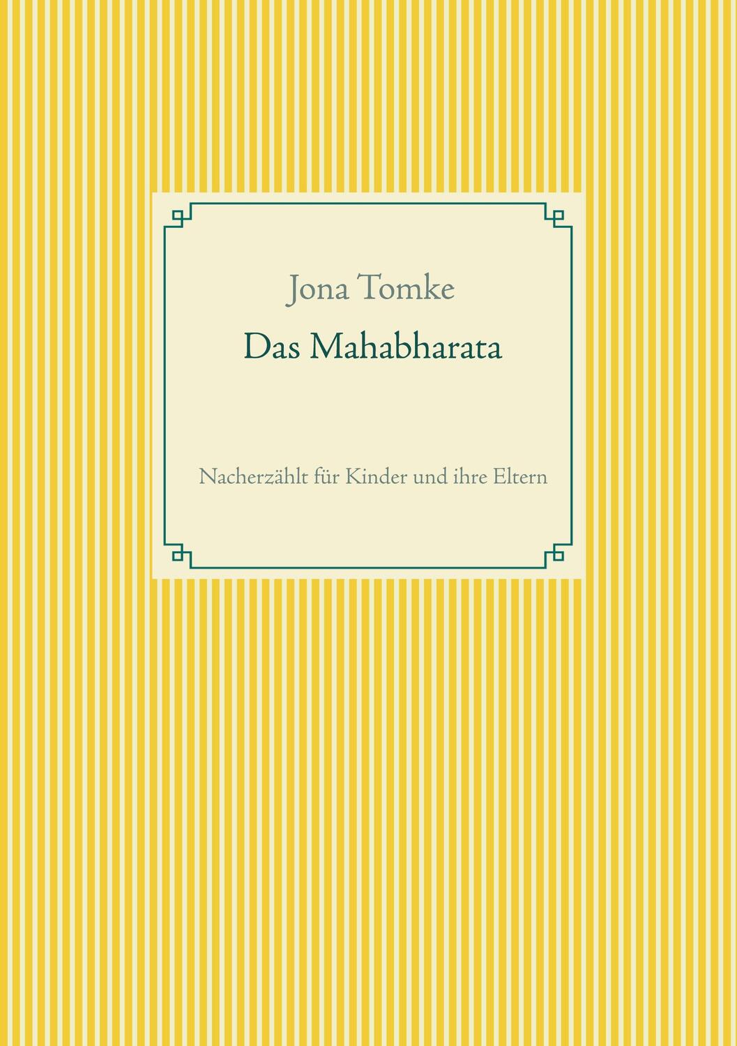 Cover: 9783753444789 | Das Mahabharata | Nacherzählt für Kinder und ihre Eltern | Jona Tomke