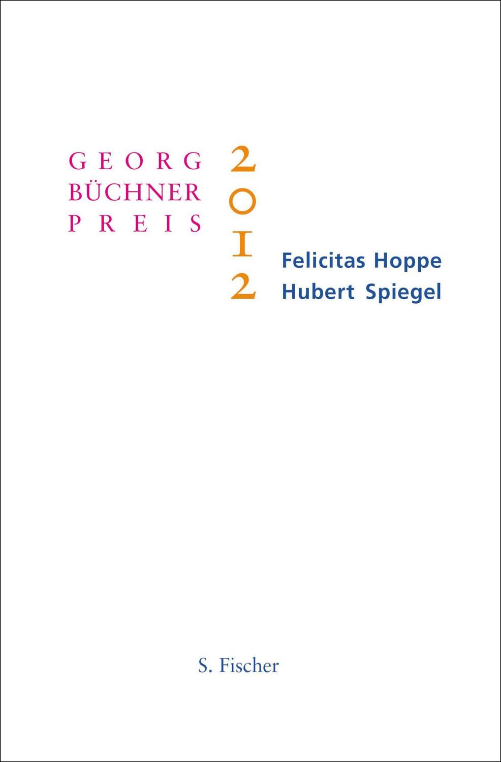 Cover: 9783100324603 | Georg-Büchner-Preis 2012 | Felicitas/Spiegel, Hubert Hoppe | Buch