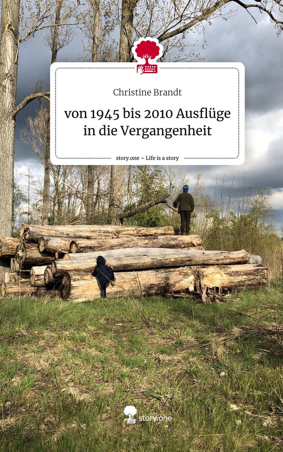 Cover: 9783711527844 | von 1945 bis 2010 Ausflüge in die Vergangenheit. Life is a Story -...