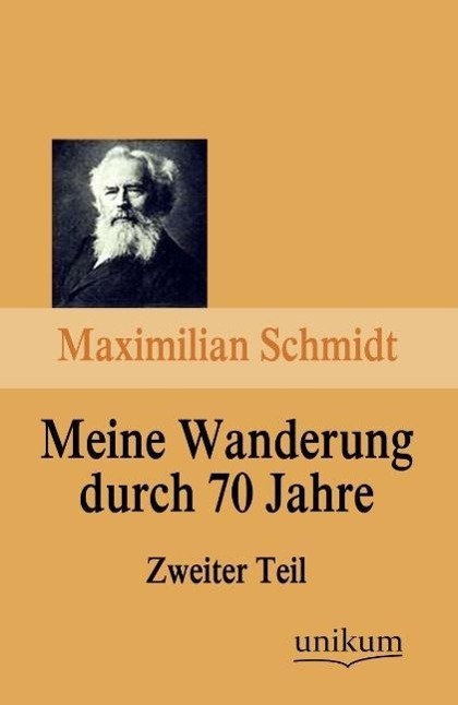 Cover: 9783845744421 | Meine Wanderung durch 70 Jahre, Zweiter Teil | Maximilian Schmidt