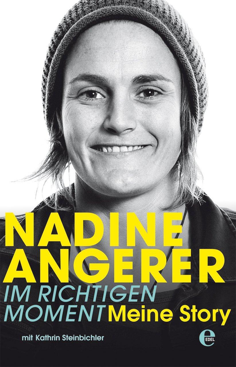 Cover: 9783841902719 | Nadine Angerer - Im richtigen Moment | Meine Story | Angerer (u. a.)