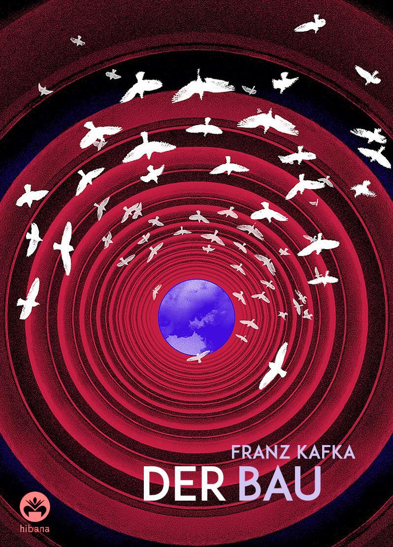 Cover: 9783946423270 | Franz Kafka: Der Bau | Franz Kafka | Buch | Hibana Klassiker | 102 S.