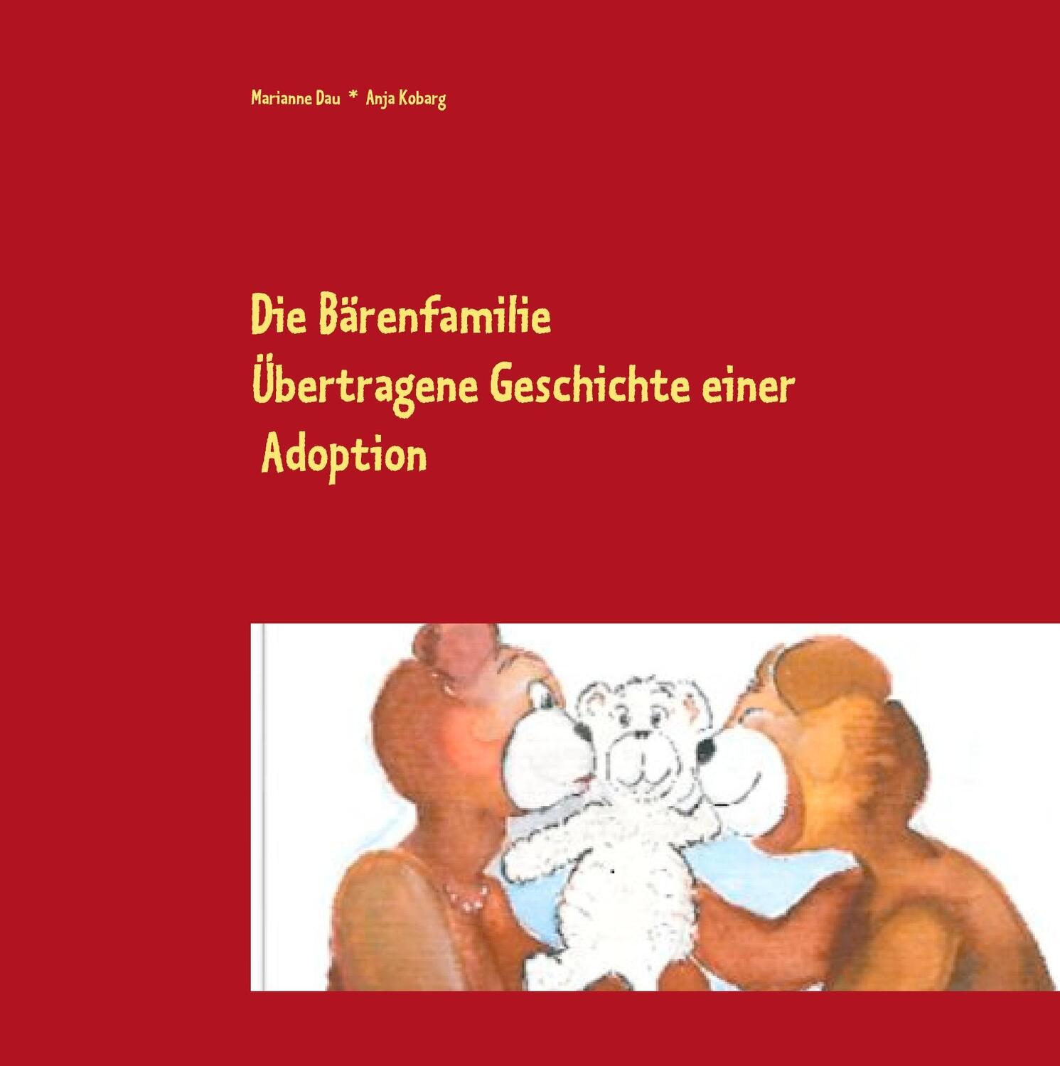 Cover: 9783735775214 | Die Bärenfamilie | Übertragene Geschichte einer Adoption | Dau | Buch