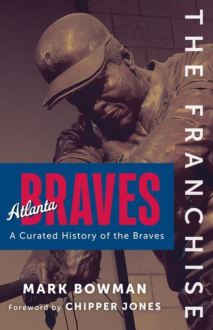 Cover: 9781637275689 | The Franchise: Atlanta Braves | Mark Bowman | Buch | Englisch | 2024