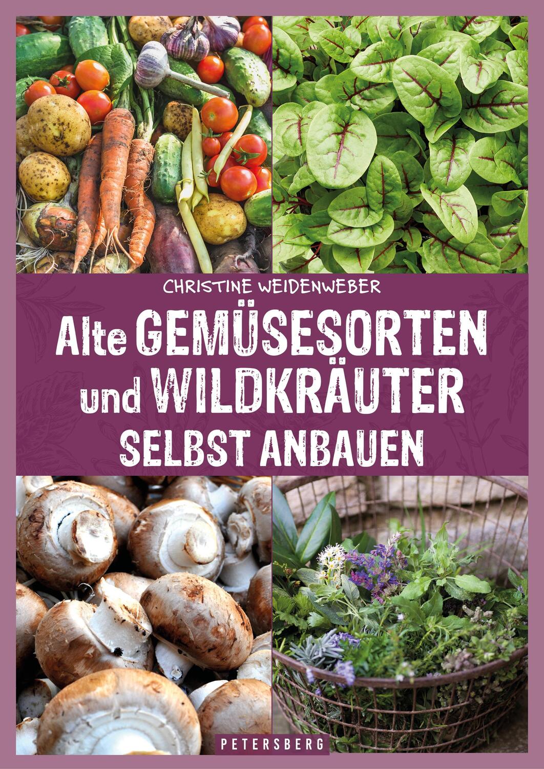 Cover: 9783755300441 | Alte Gemüsesorten und Wildkräuter selbst anbauen | Weidenweber | Buch