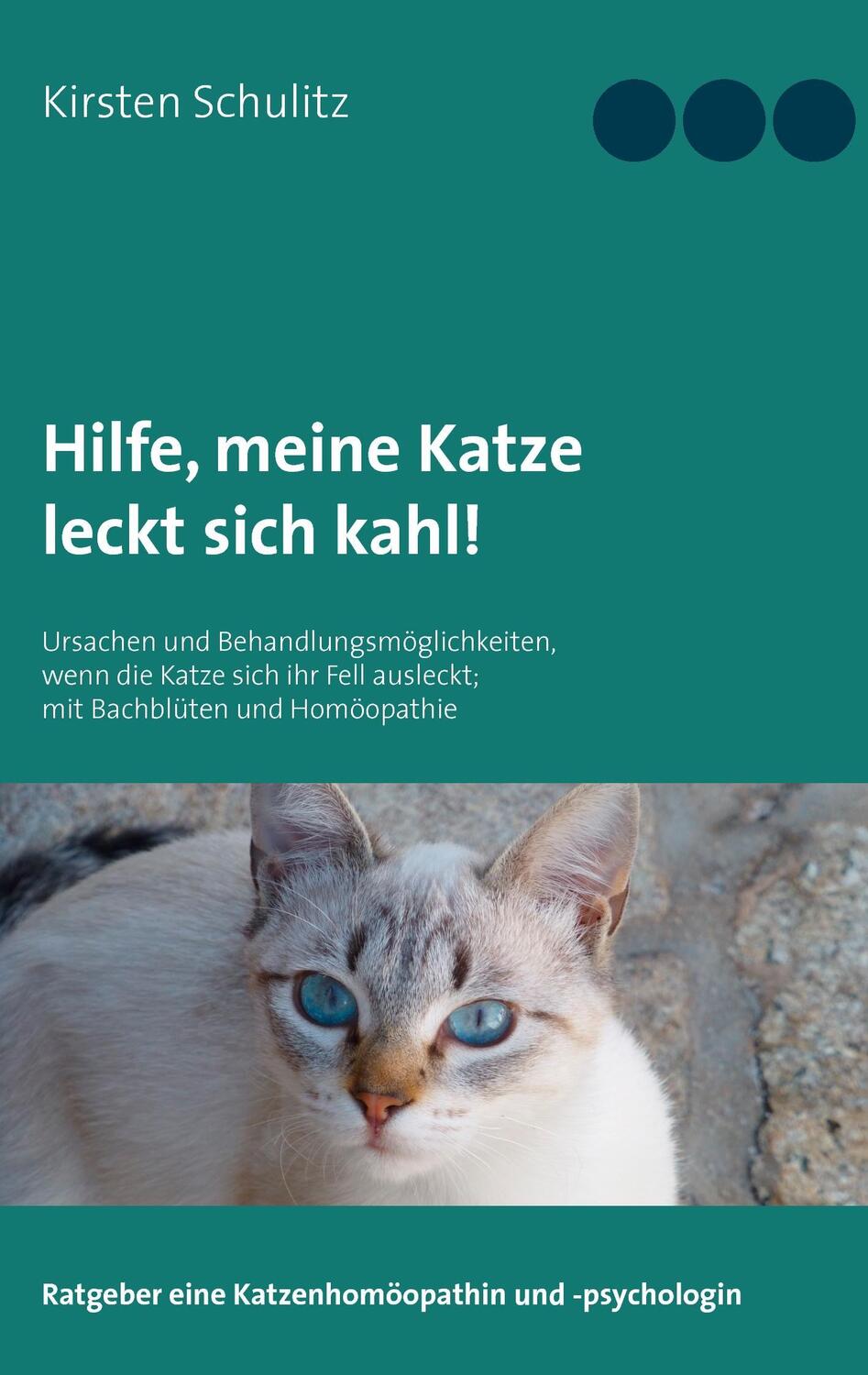 Cover: 9783741255892 | Hilfe, meine Katze leckt sich kahl! | Kirsten Schulitz | Taschenbuch