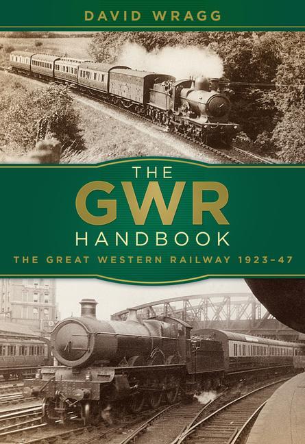 Cover: 9780750967525 | The GWR Handbook | The Great Western Railway 1923-47 | David Wragg