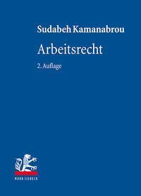 Cover: 9783161619144 | Arbeitsrecht | Sudabeh Kamanabrou | Buch | Lehrbuch zum Privatrecht