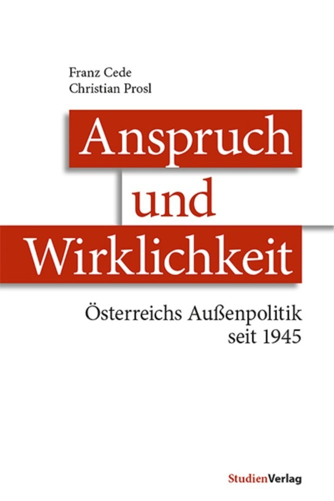 Cover: 9783706554305 | Anspruch und Wirklichkeit | Österreichs Außenpolitik seit 1945 | Buch