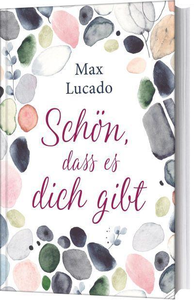 Cover: 9783865916358 | Schön, dass es dich gibt | Max Lucado | Buch | 190 S. | Deutsch | 2011