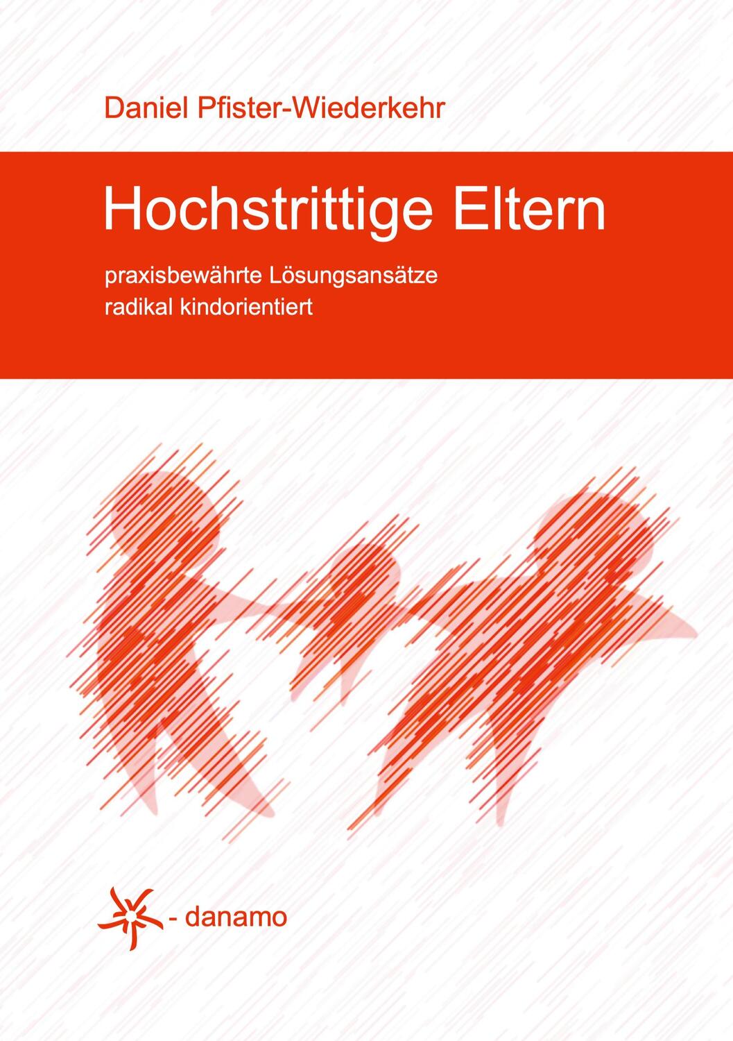 Cover: 9783752602920 | Hochstrittige Eltern | Daniel Pfister-Wiederkehr | Taschenbuch