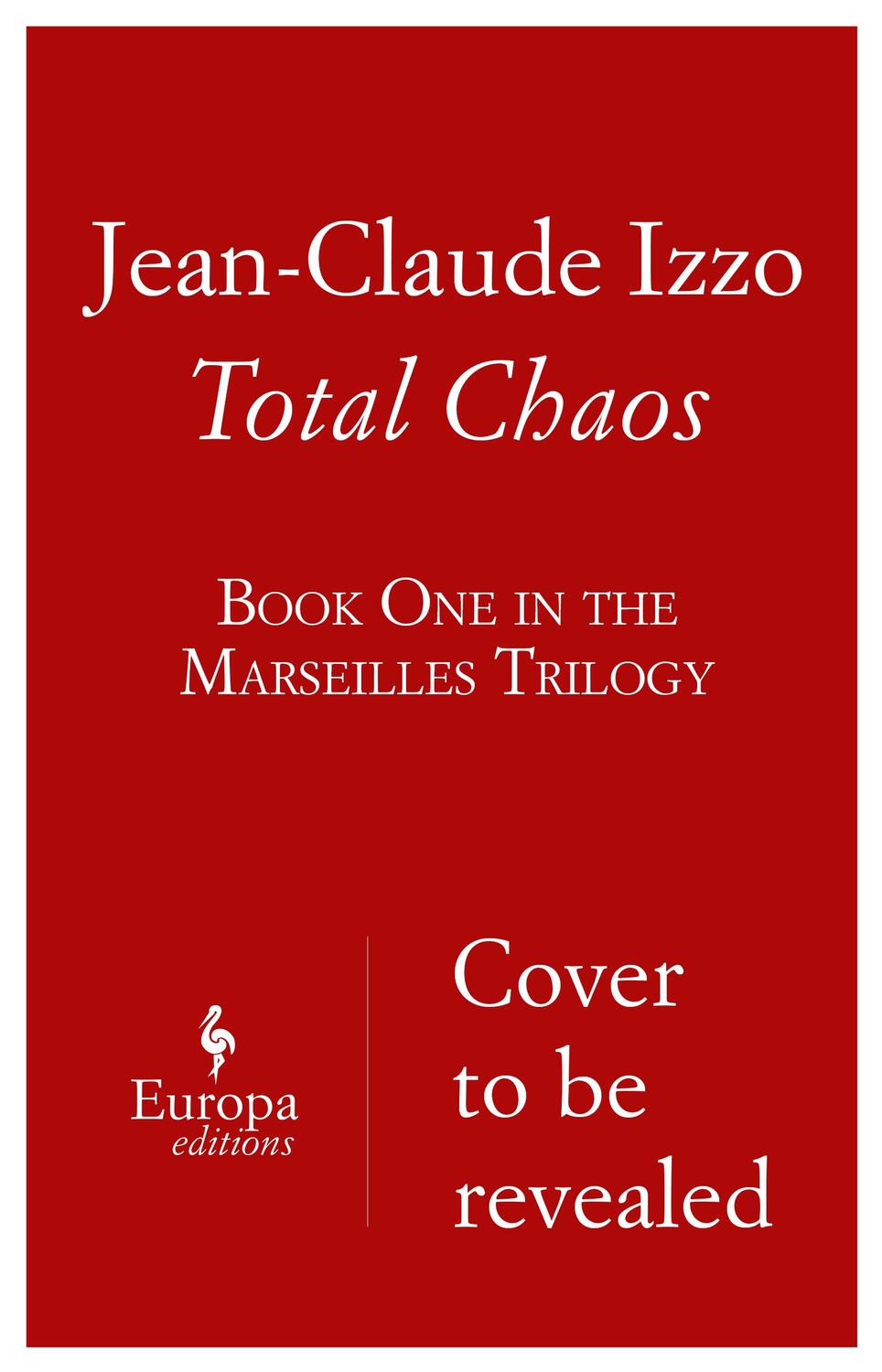 Cover: 9781787702073 | Total Chaos | Book One in the Marseilles Trilogy | Jean-Claude Izzo