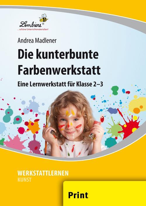 Cover: 9783869986425 | Die kunterbunte Farbenwerkstatt (PR) | Grundschule, Kunst, Klasse 2-3