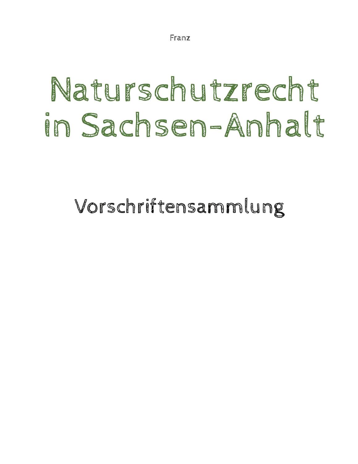 Cover: 9783756858521 | Naturschutzrecht in Sachsen-Anhalt | Vorschriftensammlung | Franz