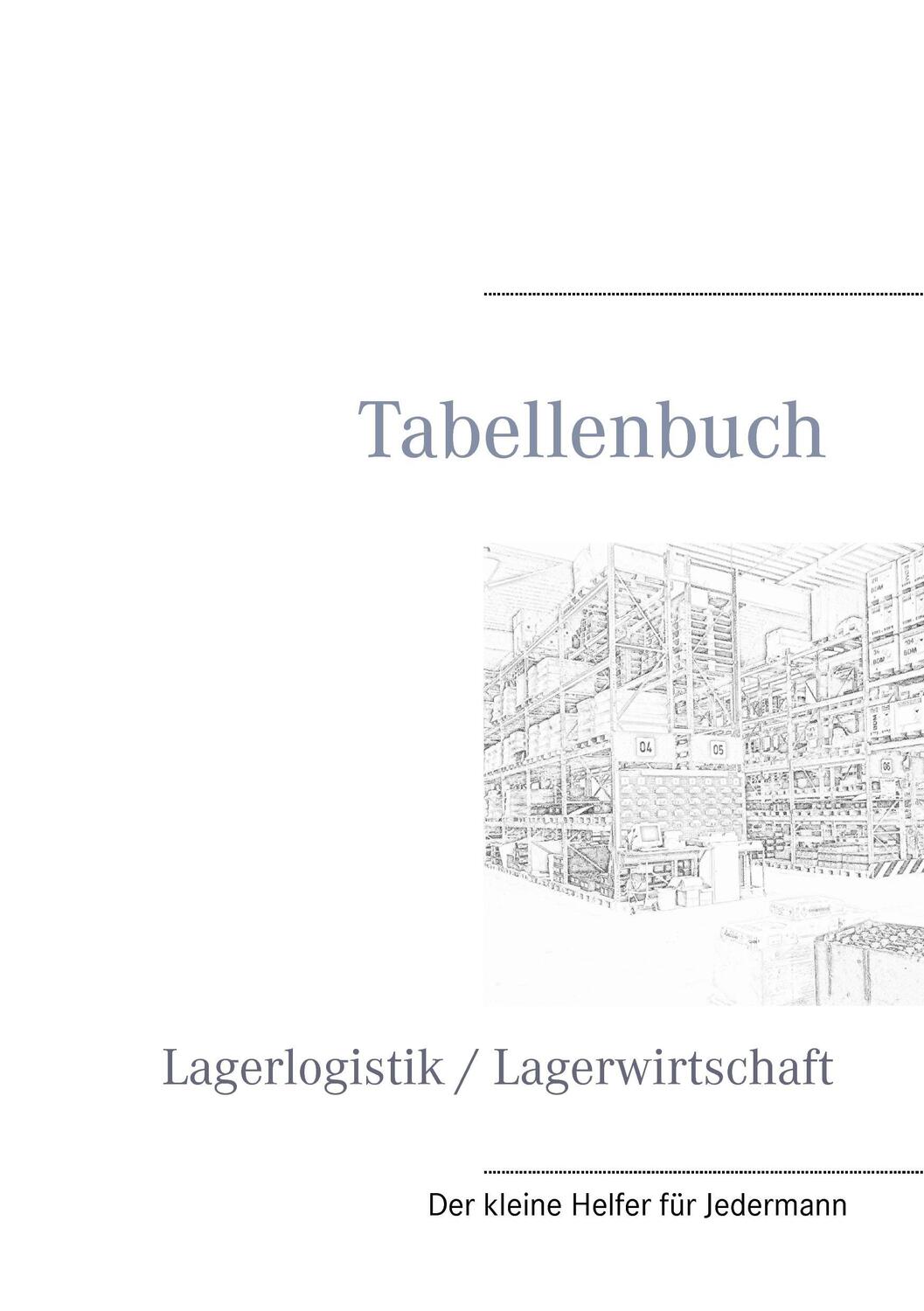 Cover: 9783735792877 | Tabellenbuch Lagerlogistik / Lagerwirtschaft | Romy Jänichen | Buch