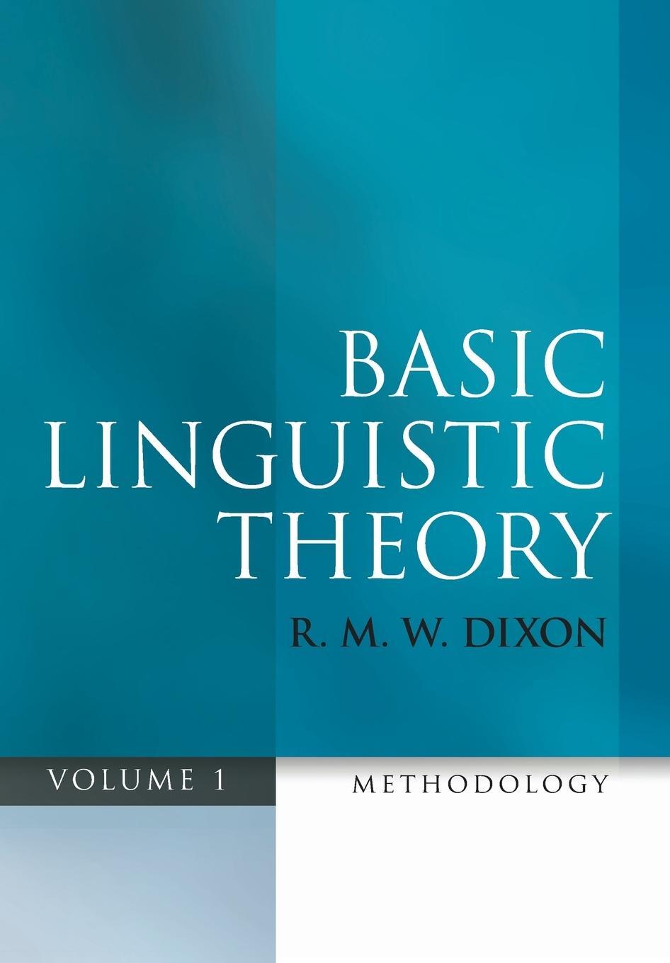 Cover: 9780199571062 | Basic Linguistic Theory, Volume 1 | Methodology | R. M. W. Dixon