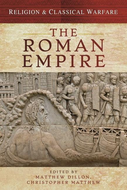 Cover: 9781473834309 | Religion &amp; Classical Warfare: The Roman Empire | Dillon (u. a.) | Buch