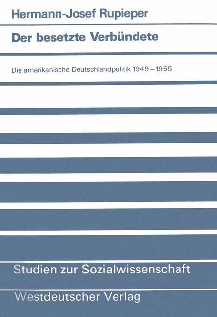 Cover: 9783531121918 | Der besetzte Verbündete | Hermann-Josef Rupieper | Taschenbuch | 1990