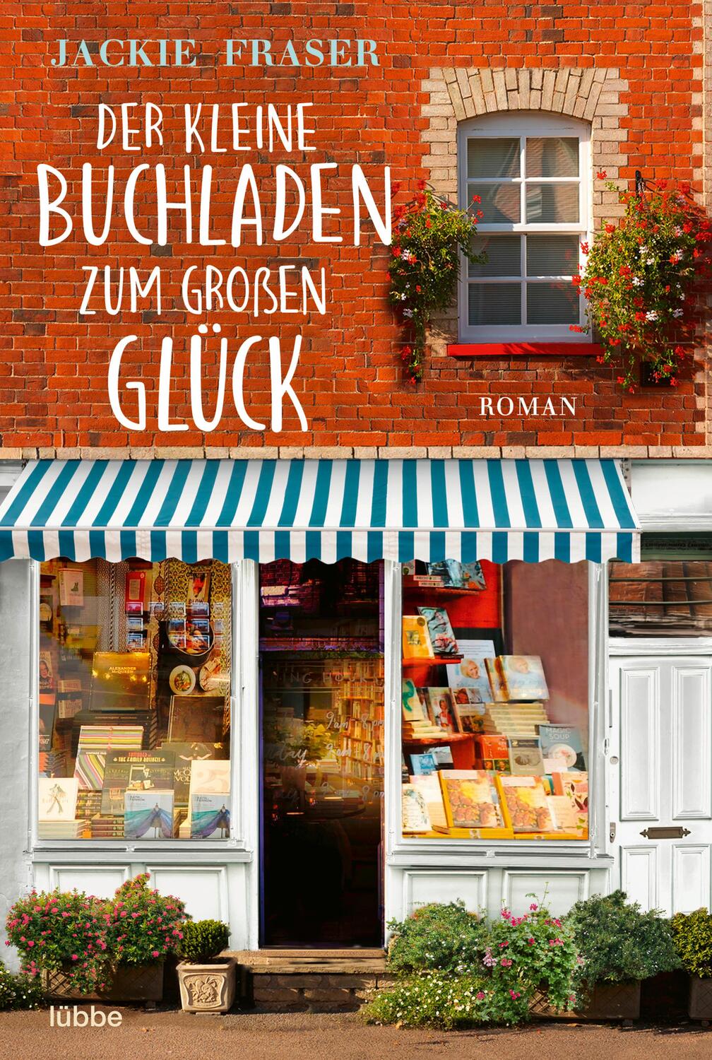 Cover: 9783404184989 | Der kleine Buchladen zum großen Glück | Roman | Jackie Fraser | Buch