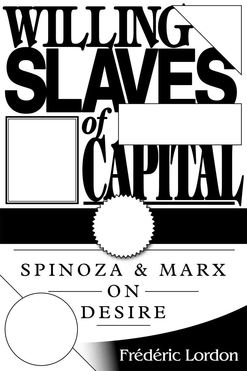 Cover: 9781781681602 | Willing Slaves of Capital: Spinoza and Marx on Desire | Lordon | Buch