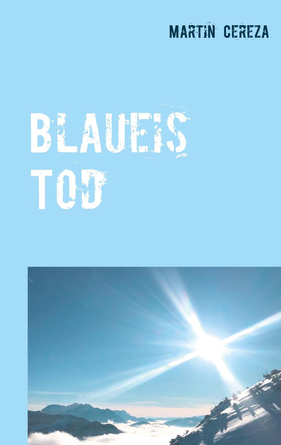 Cover: 9783740734725 | Blaueis Tod | Martin Cereza | Taschenbuch | Paperback | 468 S. | 2021