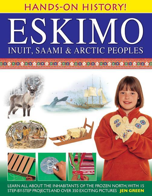Cover: 9781843229940 | Hands-on History! Eskimo Inuit, Saami &amp; Arctic Peoples | Dr Jen Green