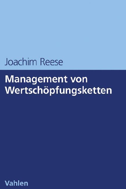 Cover: 9783800651962 | Management von Wertschöpfungsketten | Joachim Reese | Taschenbuch