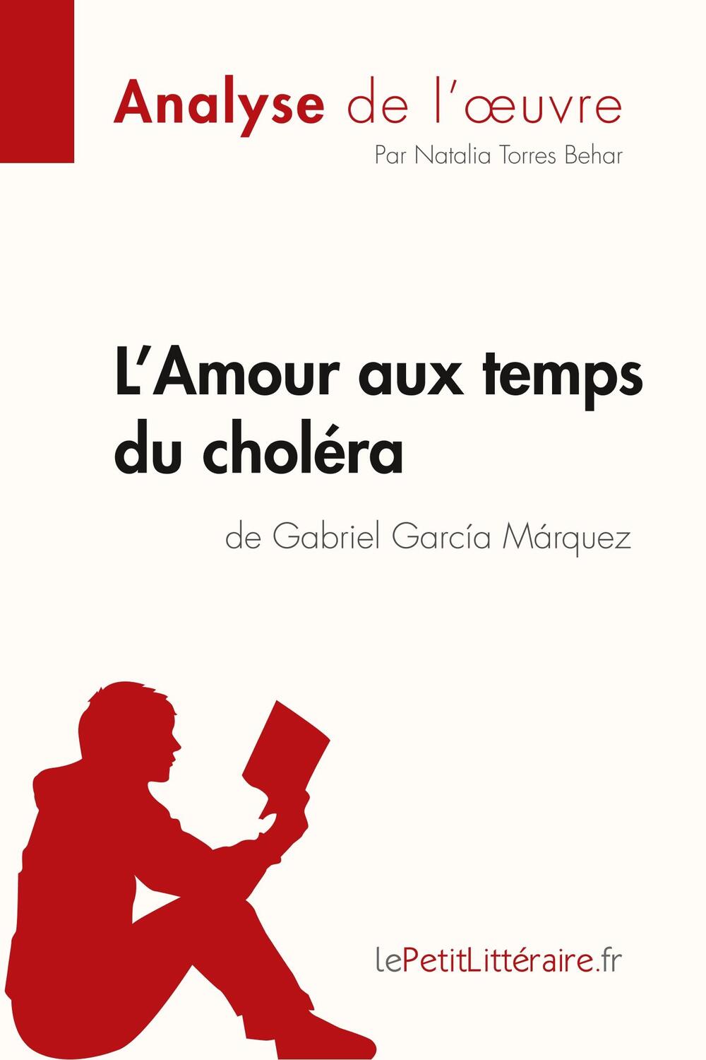 Cover: 9782808003599 | L'Amour aux temps du choléra de Gabriel Garcia Marquez (Analyse de...