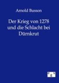 Cover: 9783863822521 | Der Krieg von 1278 und die Schlacht bei Dürnkrut | Arnold Busson